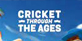 Cricket Through the Ages