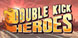 Double Kick Heroes