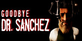 Goodbye Dr. Sanchez