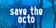 Save The Octo