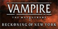 Vampire The Masquerade Reckoning of New York